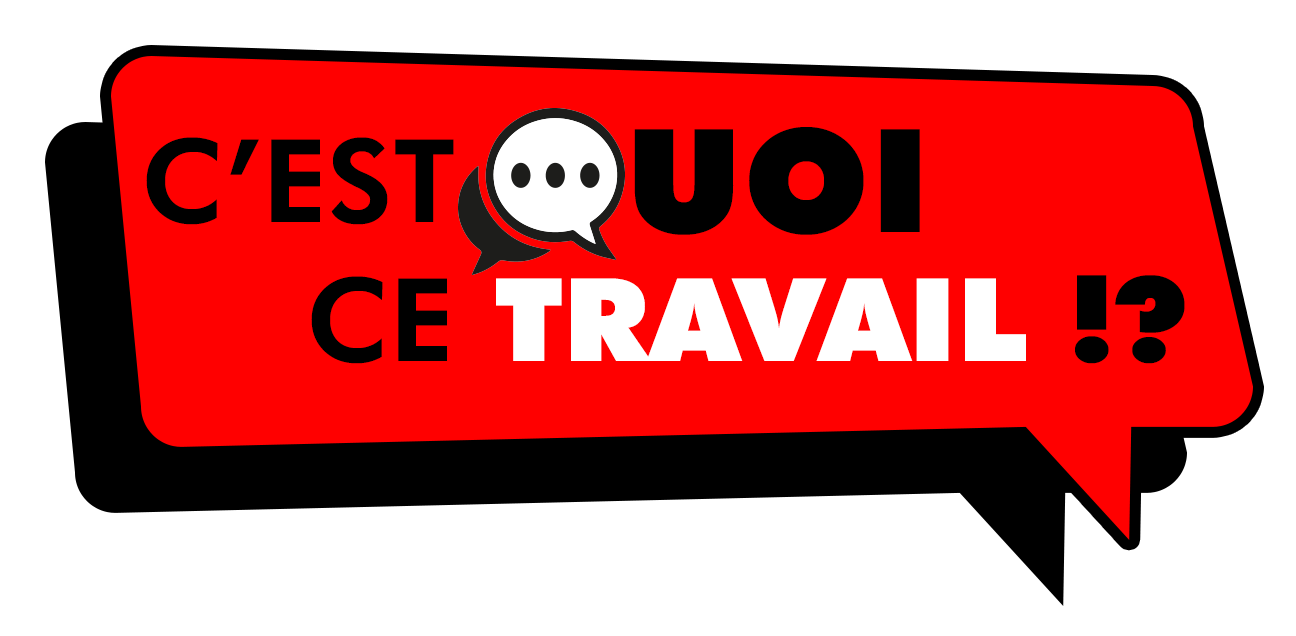 C'est quoi ce travail !?